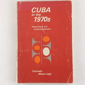 Cuba In The 1970s (1974) Mesa-Lago - Cuban History, Economy & Politics - Picture 1 of 16