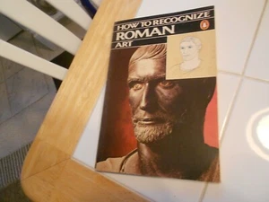 HOW TO RECOGNIZE ROMAN ART PENGUIN 1979 PAPERBACK VERY GOOD - Foto 1 di 8