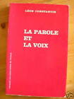 Léon CONSTANTIN : LA PAROLE ET LA VOIX.  PUF 1975