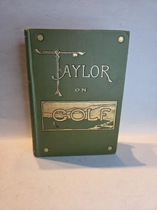 J H Taylor on Golf 1902 Second Edition Hardcover Classic Vintage Golf Book - Bild 1 von 8