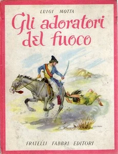 @S34 Gli adoratori del fuoco Motta Fabbri ill. Nardini 1956 - Picture 1 of 1