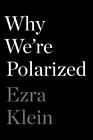 Why We're Polarized by Ezra Klein: New