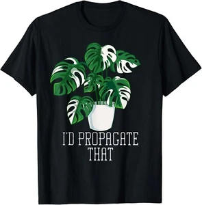 I_d Propagate That Funny Crazy Plant Lady Monstera Deliciosa Gift Unisex T-Shirt - Picture 1 of 3