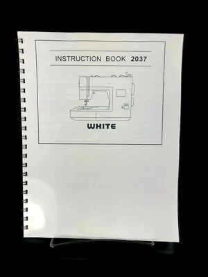 White 2037 Sewing Machine User Manual Instructions SPIRAL BOUND Reprint  - Image 1 of 3