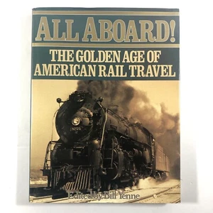 All Aboard!...The Golden Age Of American Railroad Travel - Picture 1 of 9