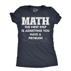 Womens Math The Frist Step Is Admitting You Have A Problem T Shirt Funny Nerdy
