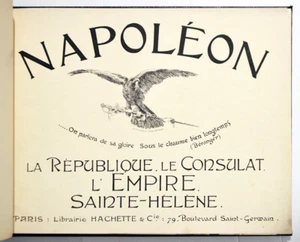 NAPOLÉON La République - Le Consulat - L'Empire - Sainte-Hélène, c. 1900 Album - Picture 1 of 7
