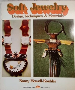 Soft Jewelry Design Techniques Materials Nancy Howell-Koehler 1977 PB 128p Craft - Foto 1 di 12