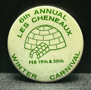 Vintage 6TH ANNUAL LES CHENEAUX WINTER CARNIVAL BUTTON PIN Cedarville Hessel MI - Picture 1 of 3