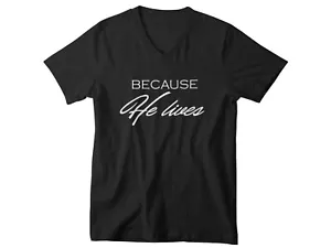 Mens V-neck Because He Lives Shirt Christian Jesus Faith-Based Easter Religious - Picture 1 of 3