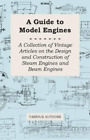 A Guide To Model Engines - A Collection Of Vintage Articles On The Desig (Poche)