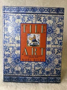 Tile Art: A History of Decorative Ceramic Tiles Noël Riley 1987 HC w/DJ - Picture 1 of 8