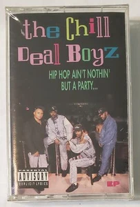 Chill Deal Boyz "Hip Hop Ain't Nothin' But A Party" (1998) Cassette EXPLICIT [Se - Picture 1 of 3