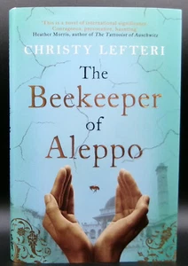Christy Lefteri BEEKEEPER OF ALEPPO First edition SIGNED Ltd British DJ Refugees - Picture 1 of 5