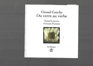 Du verre au verbe Giraud Cauchy Daniel Leuwers Ferrante Ferranti Archétype E36H - Foto 1 di 12