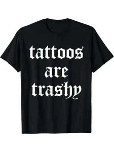 Tattoos Are Trashy Gildan T-Shirt - Bild 1 von 1