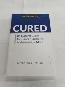 Cured:81 Natural Cures for Cancer, Diabetes, Alzheimer's & More Pre Owned - Foto 1 di 1
