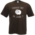 T-shirt humour -  POURQUOI TANT DE LAINE ? - Drôle Idée cadeau Noël Anniversaire