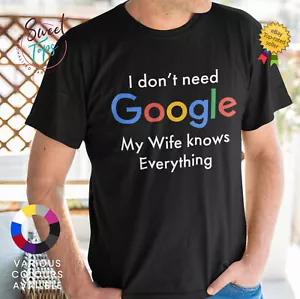 MAGLIETTA HO BISOGNO DI GOOGLE MIA MOGLIE CONOSCE TUTTO MASCHIO ADULTI | REGALO DIVERTENTE - Foto 1 di 7