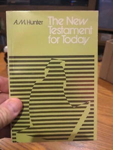 The New Testament for Today By A. M. Hunter 1975 86pp - Picture 1 of 6