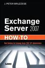 Exchange Server 2007 How-To [Taschenbuch] by Bruzzese, J. Peter J. Peter Br ...