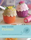 Easy Crochet: Flowers Book The Cheap Fast Free Post