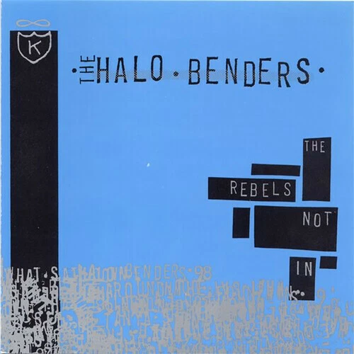 Rebels Not in by Halo Benders (Record, 2021)