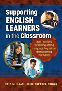 Eric M. Haas Julie Esparza B Supporting English Learners in the Class (Hardback)