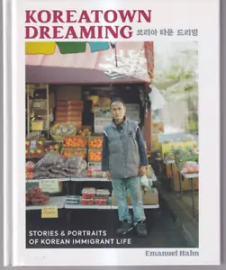 KOREATOWN DREAMING: STORIES AND PORTRAITS By Emanuel Hahn (2023 Hardcover){J8} - Foto 1 di 2
