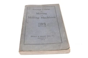 Practical Treatise Milling Machine 1925 Brown Sharpe Machinists Book How To Use - Picture 1 of 10