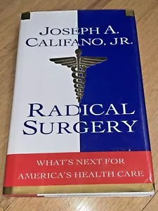 1994 Signed 1st Edition JOSEPH CALIFANO - RADICAL SURGERY, AMERICA'S HEATH CARE - Imagen 1 de 7
