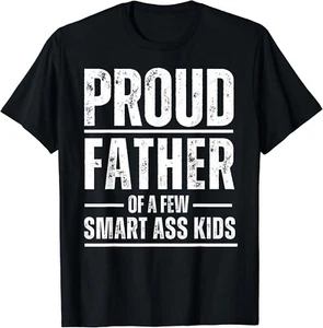 Funny Proud Father of a Few Smart Ass Kids NOT Dumbass Kids Gift Unisex T-Shirt - Picture 1 of 3