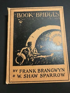 Book of Bridges, by Frank Brangwyn & W. Shaw Sparrow-1st Ed,3rd Prtg, H/C Book - Picture 1 of 12