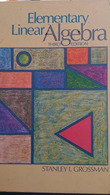 Elementary Linear Algebra, Grossman, Stanley I. - Image 1 of 2