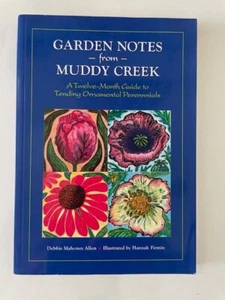 Garden Notes from Muddy Creek: by Debbie Mahoney Allen - SIGNED FIRST EDITION - Bild 1 von 3