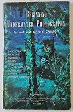 Beginning Underwater Photography by Jim and Cathy Church, 2nd Edition, 1972