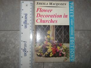 1964 (1st Ed) FLOWER DECORATION IN CHURCHES By S Macqueen. GOOD COND.
