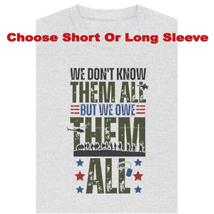 War Veteran Soldier Hero Don't Know All ... But Owe All Graphic T Shirt S-5X - Picture 1 of 8