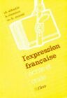 L'Expression Francaise - Ecrite Et Orale: Text and Ex... | Book | condition good