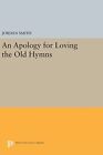 Jordan Smith An Apology For Loving The Old Hymns (Relié)