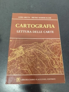 LIBRO CARTOGRAFIA L'USO E LETTURA DELLE CARTE ARUTO MARESCALCHI FLACCOVIO 1988 - Foto 1 di 5