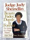 Beauty Fades Dumb Is Forever Making Of A Happy Woman By Judge Judy Sheindlin