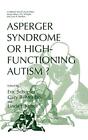 Asperger Syndrome or High-Functioning Autism? (Curre...