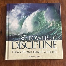 The Power of Discipline: 7 Ways it Can Change Your Life by Brian Tracy