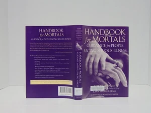 Handbook For Mortals: Guidance For People Facing Serious Illness Lynn & Harold - Bild 1 von 8