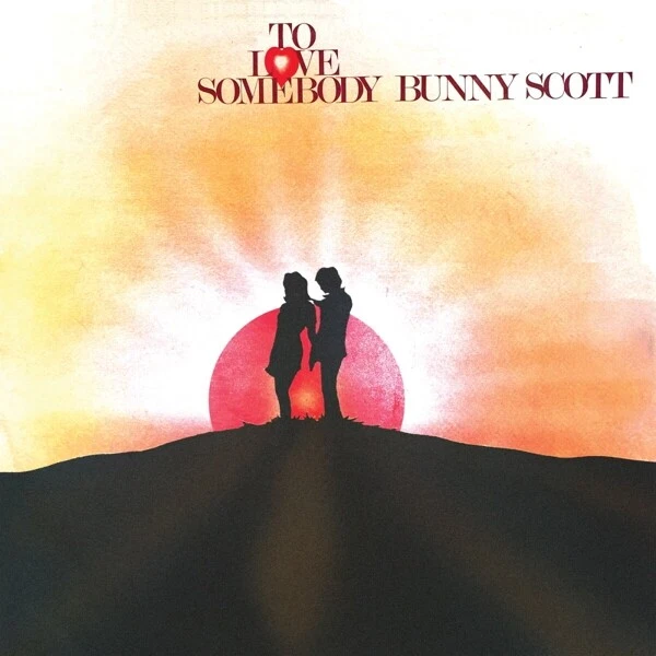 BUNNY SCOTT - TO LOVE SOMEBODY   VINYL LP NEU - Bild 1 von 1