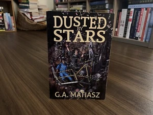 Dusted by Stars By G.A. Matiasz (2018, Trade Paperback) - Picture 1 of 5