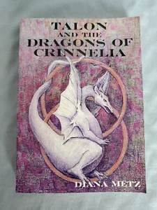 Prophecy of the Dragons #1: Talon & the Dragons of Crinnelia by Diana Metz-PPBK - Imagen 1 de 6