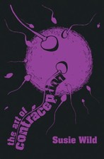 The Art of Contraception (Bright Young Things (Quality)) By Susie Wild
