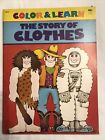 THE STORY OF CLOTHES COLOR AND LEARN BOOK 1984 Coloring Book NOS Waldman Pub.